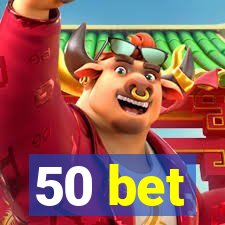 50 bet